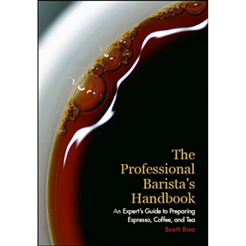 Scott Rao "The Professionals Barista Handbook"